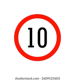 Speed limit road sign 10 from the prohibitory group. Circle with a red border, white background and a number inside. For use in design, in traffic safety applications, for infographics, for maps.
