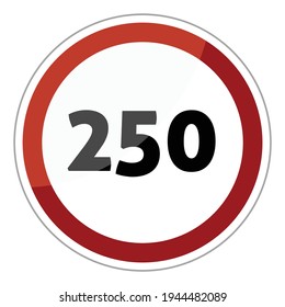 Speed limit road sign vector : maximum speed is 250 km h.