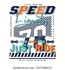 speed limits, just ride sport typography, vector art, for t shirt design, graphics on the topic, Inspirational,poster. 