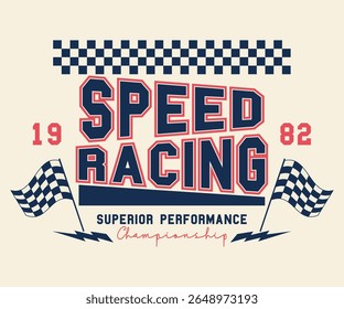 Speed Racing superior performance Championship 1982 slogan with college varsity print for graphic tee t shirt or sweatshirt and other uses.