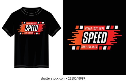 speed racing typography t shirt design, motivational typography t shirt design, inspirational quotes t-shirt design