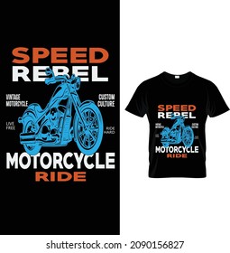 Speed rebel vintage motorcycle custom culture live free ride hard motorcycle ride, Motorbike T-Shirt Design.