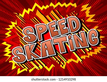 Speed Skating - Vector illustrated comic book style phrase.