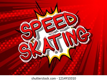 Speed Skating - Vector illustrated comic book style phrase.