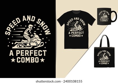 speed and snow a perfect combo Snow Winter Sports T-Shirt Design This design is perfect for t-shirts, posters, cards, mugs and more. vector in the form of eps and editable layers