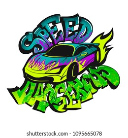 speed sport car dangerous. graffiti text. teenagers modern poster. t shirt design for boy. races motives. expensive auto with fire print on front. 3 d text.  