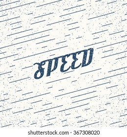 Speed - typographic motivational quote in vintage style. Vector poster