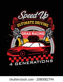 Speed up ultimate driving drag racing t-shirt vector art, inspiration quotes design, banner, poster art, logo art, sign art, print design, classic car racing artwork