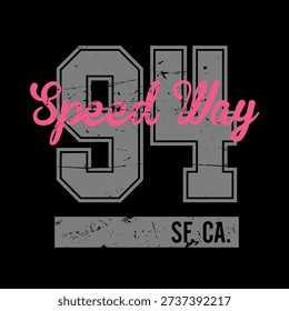 Speed Way 94 text phrase. Grunge distressed varsity number style. Vintage racing sports slogan vector design for t-shirt print.