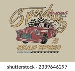 Speed way. Car print design for t shirt print, poster, sticker, background and other uses. Racing club vector t-shirt print design. American racing. Road speed.