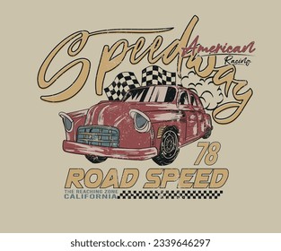 Speed way. Car print design for t shirt print, poster, sticker, background and other uses. Racing club vector t-shirt print design. American racing. Road speed.