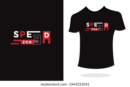 Speed zone believe in yourself inspirational t shirt print typography modern style vector. Print Design for t-shirt, poster, mug.