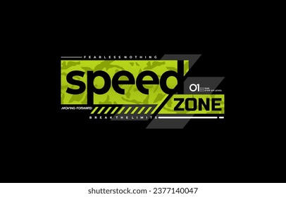 Speed zone, break limit, modern and stylish typography slogan. Colorful abstract design with lines style. Vector illustration for print tee shirt, background, apparels,  typography, poster and more.