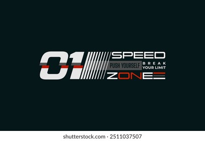 Speed zone, break limit, modern and stylish typography slogan. Colorful abstract design vector illustration for print tee shirt, apparels, background, typography, poster and more.