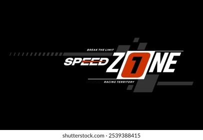 Speed zone, break limit, modern and stylish typography slogan. Colorful abstract design vector illustration for print tee shirt, apparels, background, typography, poster and more.