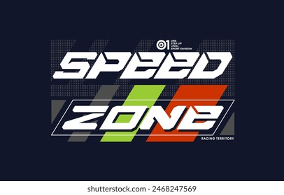 Speed zone, break limit, nothing impossible,  modern and stylish typography slogan. Colorful abstract design vector illustration print tee shirt, background, apparels,  typography, poster and more.