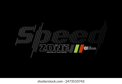 Speed zone, break limit, nothing impossible,  modern and stylish typography slogan. Colorful abstract design vector illustration print tee shirt, background, apparels,  typography, poster and more.