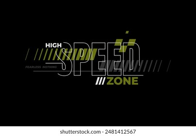 Speed zone, break limit stylish typography slogan.vector illustration print tee shirt, background, apparels, typography, poster and more.
