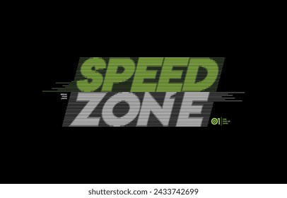 Speed zone, break limits, modern and stylish typography slogan. Colorful abstract design with lines style. Vector illustration for print tee shirt, background, apparels,  typography, poster and more.