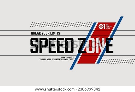 Speed zone, break limits, modern and stylish typography slogan. Colorful abstract design vector illustration for print tee shirt, apparels, background, typography, poster and more.
