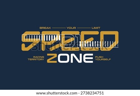 Speed zone, break limits, modern stylish motivational quotes typography slogan. Colorful abstract design illustration vector for print t shirt, typography, apparels, background, postcard, banner, poster and other uses.