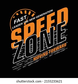 Speed zone design typography, designs for t-shirts, wall murals, stickers ready to print, vector illustration 