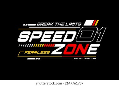 Speed zone, fearless, modern and stylish motivational quotes typography slogan. Colorful abstract design illustration vector for print tee shirt, typography, poster and other uses. 