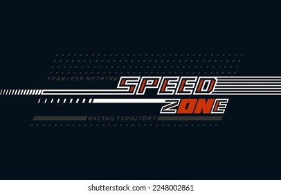 Speed zone, fearless nothing, modern and stylish typography slogan. Colorful abstract design vector illustration for print tee shirt, apparels, background, typography, poster and more.