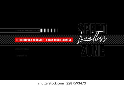 Speed zone, limitless, modern and stylish typography slogan. Colorful abstract design vector illustration for print tee shirt, apparels, background, typography, poster and more.