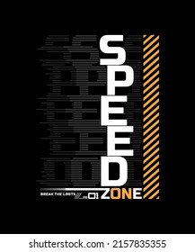 Speed zone, modern and stylish motivational quotes typography slogan. Colorful abstract design illustration vector for print tee shirt, typography, background, poster and other uses. 