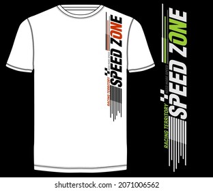 Speed zone, modern and stylish typography tee shirt slogan. Racing territory. Need more speed. Colorful abstract design with lines style. Vector illustration.