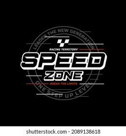 Speed zone, modern and stylish typography slogan. Colorful abstract design with the lines style. Vector illustration for print tee shirt, background, typography, poster and more.