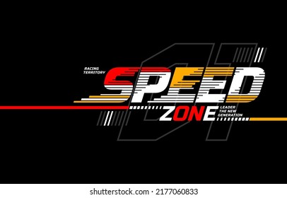 Speed zone, modern and stylish typography slogan. Colorful abstract design with lines style. Vector illustration for print tee shirt, background, apparels, typography, poster and more.