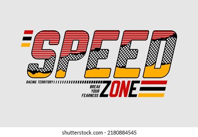 Speed zone, modern and stylish typography slogan. Colorful abstract design with lines style. Vector illustration for print tee shirt, background, apparels, typography, poster and more.