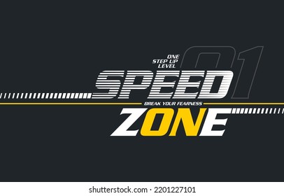 Speed zone, modern and stylish typography slogan. Colorful abstract design vector illustration for print tee shirt, apparels, background, typography, poster and more.