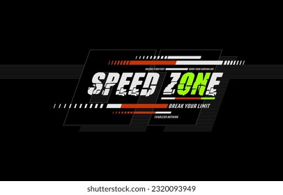 Speed zone, modern and stylish typography slogan. Colorful abstract design vector illustration for print tee shirt, apparels, background, typography, poster and more.