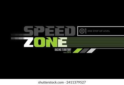 Speed zone, modern and stylish typography slogan. Colorful abstract design with lines style. Vector illustration for print tee shirt, background, apparels,  typography, poster and more.