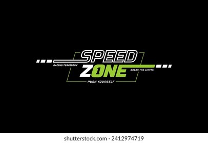 Speed zone, modern and stylish typography slogan. Colorful abstract design with lines style. Vector illustration for print tee shirt, background, apparels,  typography, poster and more.