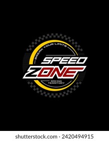 Speed zone, modern and stylish typography slogan. Colorful abstract design with lines style. Vector illustration for print tee shirt, background, apparels,  typography, poster and more.
