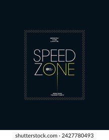 Speed-Zone, moderne und stilvolle Typografie-Slogan. Buntes abstraktes Design mit Linien Stil. Vektor-Illustration für Print-T-Shirt, Hintergrund, Bekleidung, Typografie, Poster und mehr.