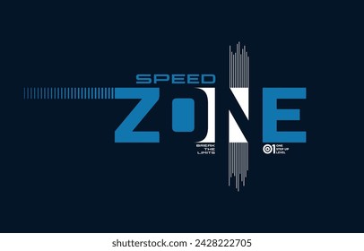 Speed zone, modern and stylish typography slogan. Colorful abstract design with lines style. Vector illustration for print tee shirt, background, apparels,  typography, poster and more.