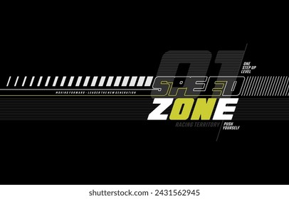 Speed zone, modern and stylish typography slogan. Colorful abstract design with lines style. Vector illustration for print tee shirt, background, apparels,  typography, poster and more.