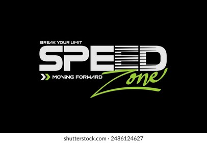 Speed zone, modern and stylish typography slogan. Colorful abstract design vector illustration for print tee shirt, banner, apparels, background, typography, poster and more.
