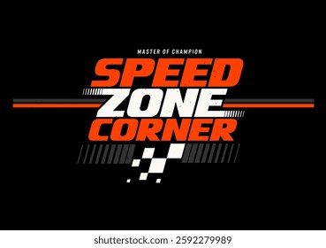Speed zone modern and stylish typography slogan.
