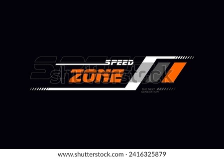 Speed zone modern and stylish typography slogan.