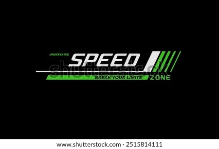 Speed zone modern and stylish typography slogan.
