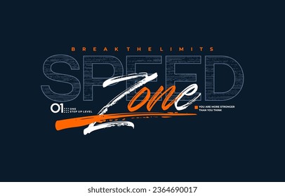 Speed zone, no limit, modern and stylish typography slogan. Colorful abstract design with lines style. Vector illustration for print tee shirt, background, apparels,  typography, poster and more.