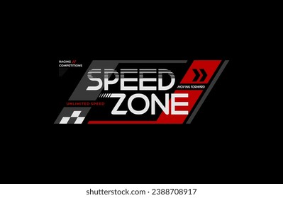 speed zone racing typography slogan. Colorful abstract design vector illustration for print tee shirt, apparels, 