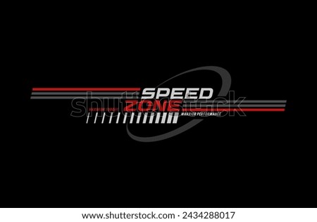 speed zone typography tee shirt design ,vector illustration .	