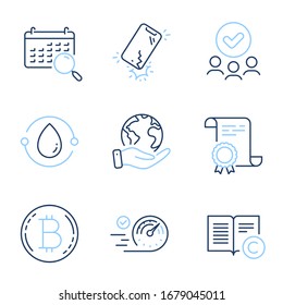 Speedometer, Smartphone broken and Copyright line icons set. Diploma certificate, save planet, group of people. Search calendar, Bitcoin and Cold-pressed oil signs. Vector